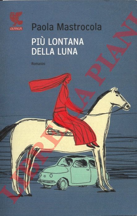 MASTROCOLA Paola - - Pi lontana della Luna.