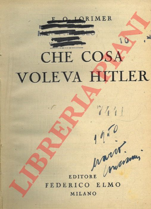 LORIMER E.O. - - Che cosa voleva Hitler.
