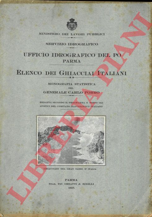 PORRO Gen. Carlo - - Elenco dei ghiacciai italiani. Monografia statistica.