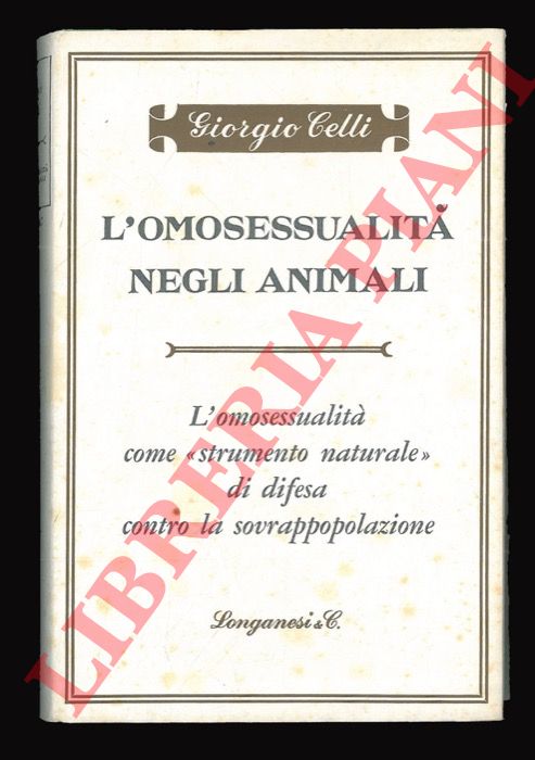 CELLI Giorgio - - L'omosessualit negli animali. L' omosessualit come 