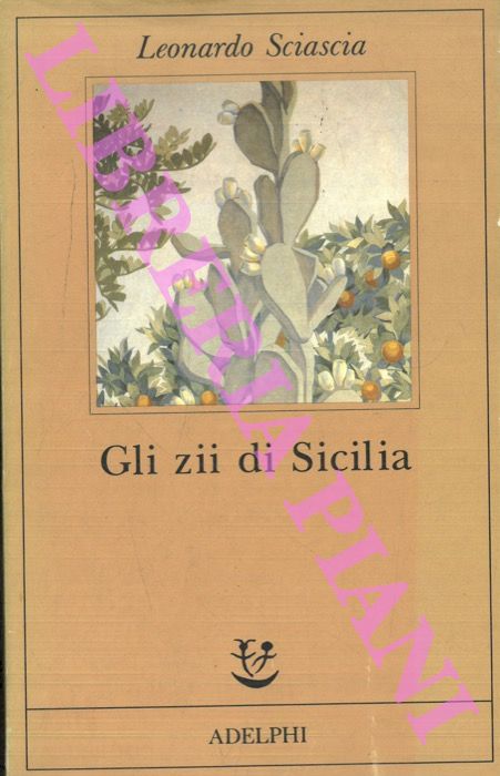 SCIASCIA Leonardo - - Gli zii di Sicilia.