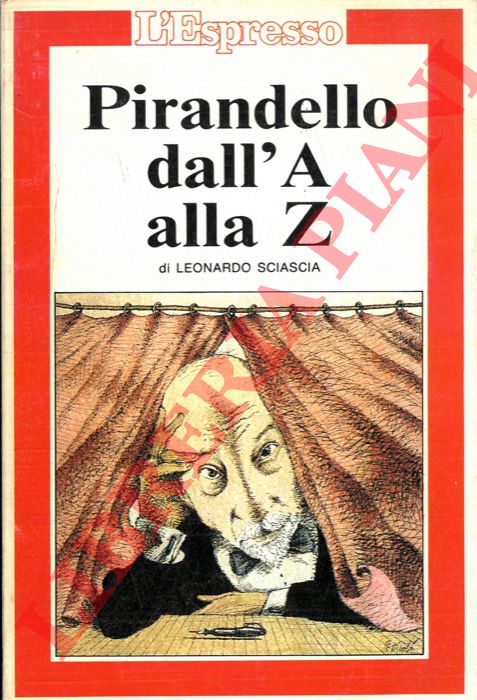 SCIASCIA Leonardo - - Pirandello dall'A alla Z.