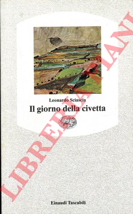 SCIASCIA Leonardo - - Il giorno della civetta.