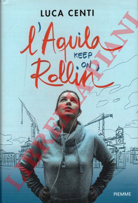 CENTI Luca - - L'Aquila keep on Rollin'.