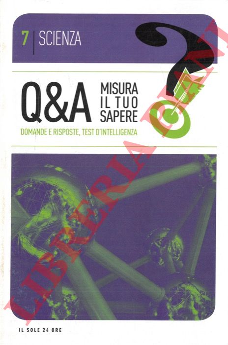 - - Q&A Misura il tuo sapere. N 7 Scienza.