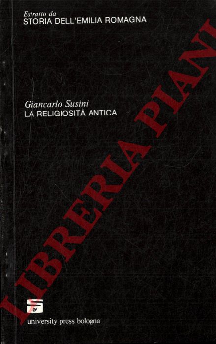 SUSINI Giancarlo - - La religiosit antica. (Storia dell'Emilia Romagna).