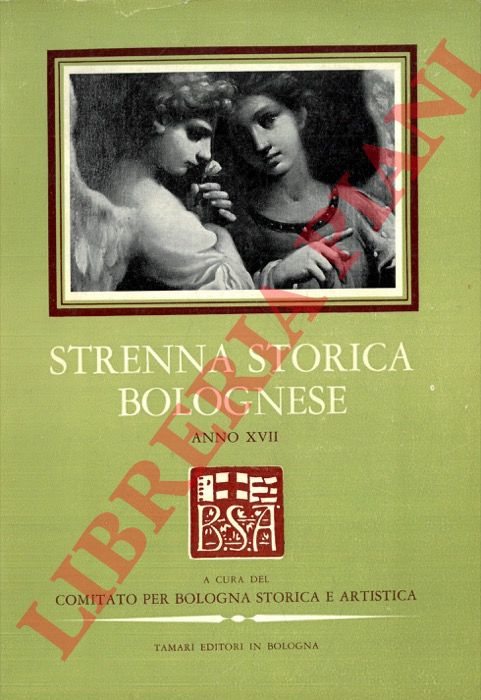 - - Strenna storica bolognese. Anno XVII. 1967.