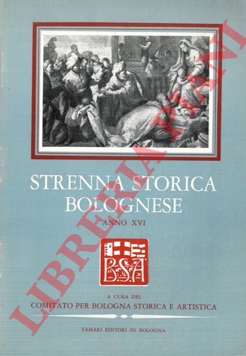 - - Strenna storica bolognese. Anno XVI. 1966.