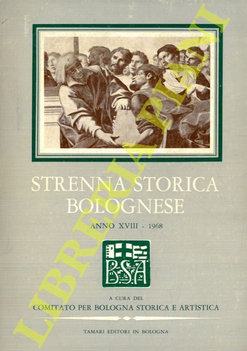 - - Strenna storica bolognese. Anno XVIII. 1968