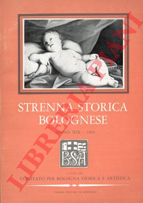 - - Strenna storica bolognese. Anno XIX. 1969.