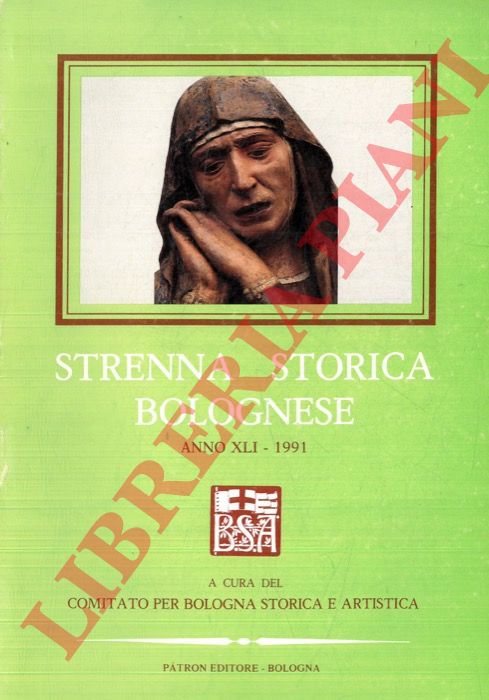 - - Strenna storica bolognese. Anno XLI. 1991.