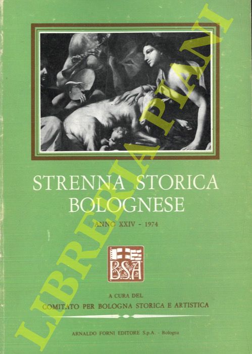 - - Strenna storica bolognese. Anno XXIV. 1974.