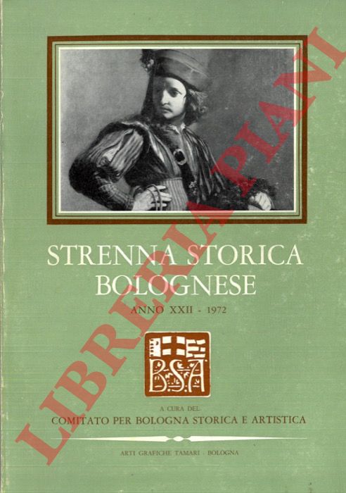 - - Strenna storica bolognese. Anno XXII. 1972.