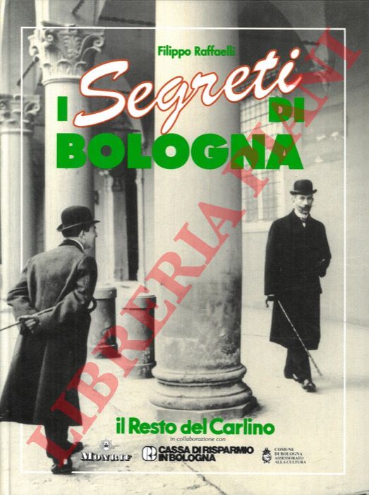 RAFFAELLI Filippo - - I segreti di Bologna.