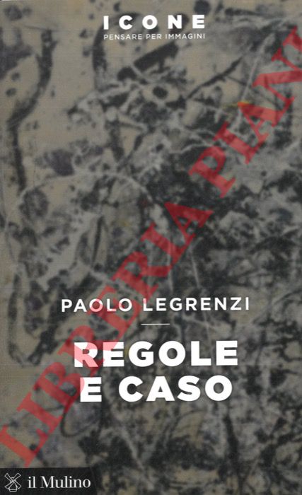 LEGRENZI Paolo - - Regole a caso.