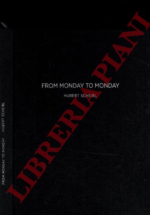 - - From Monday to Monday. Hubert Scheibl.