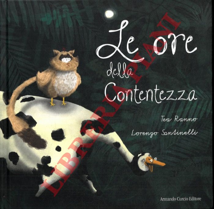 RANNO T. - SANTINELLI L. - - Le ore della contentezza.