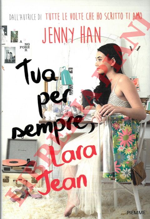 HAN Jenny - - Tua per sempre Lara Jean.