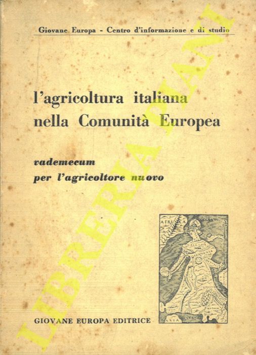 AA. VV. - - L'agricoltura italiana nella Comunit Europea. Vademecum per l'agricoltore nuovo.