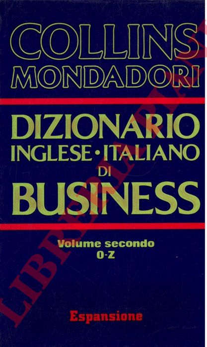 FLYNN P.G. - WALLACE M.J. - - Dizionario inglese-italiano di  business. Volume secondo. O-Z.