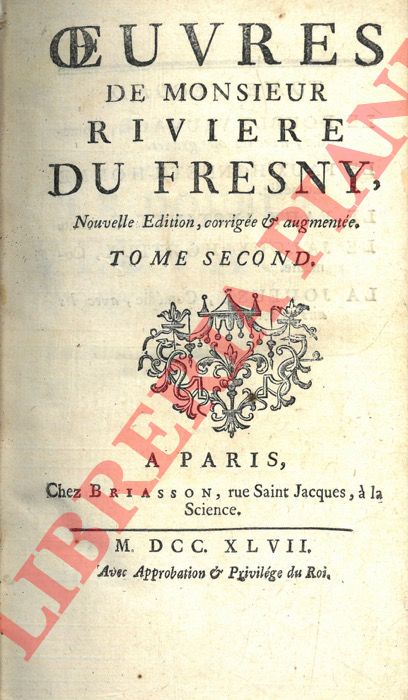 RIVIERE DU FRESNY - - Oeuvres de monsieur Rivire du Fresny. Nouvelle Edition, corrige et augmente. Tome Second: Le double veuvage; Le faux Honnte-homme; Le faux instinct; Le jaloux honteux; La joueuse.