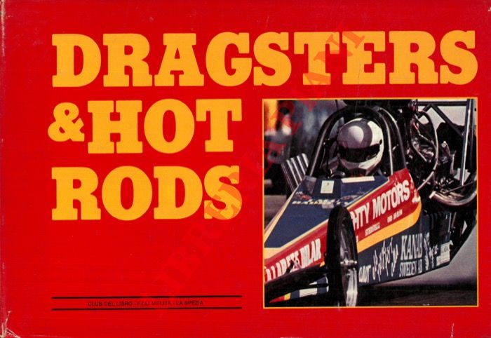 CANINA Aldo e Franco - - Dragsters & hot rods.