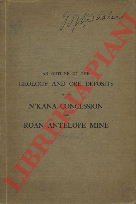 GRAY Anton - SHARPSTONE D.C. - - An Outline of the Geology and Ore Deposits of the N'kana Concession. An Outline of the Geology and Development of the Roan Antelope Mine.