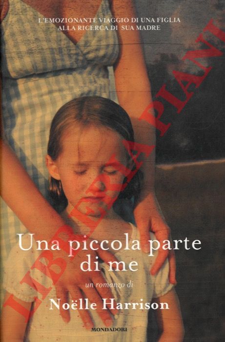 HARRISON Noelle - - Una piccola parte di me.