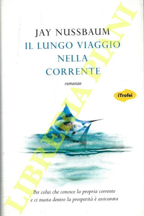 NUSSBAUM Jay - - Il lungo viaggio nella corrente.