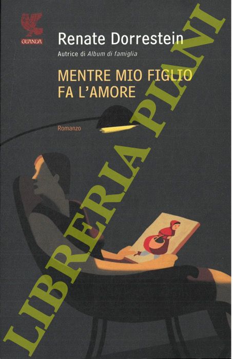 DORRESTEIN Renate - - Mentre mio figlio fa l'amore.