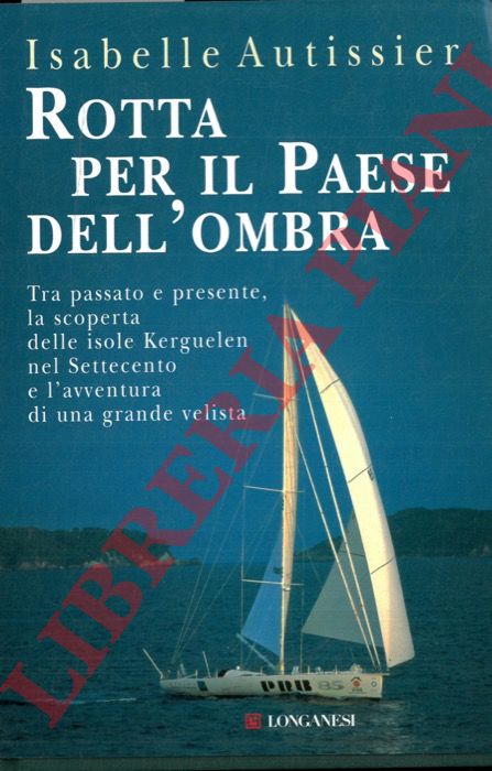 AUTISSIER Isabelle - - Rotta per il Paese dell'ombra.