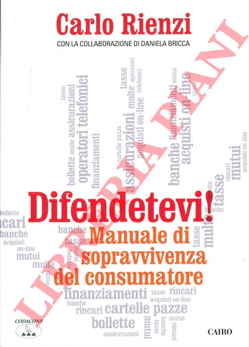 RIENZI Carlo - BRICCA Daniela - - Difendetevi! Manuale di sopravvivenza del consumatore.