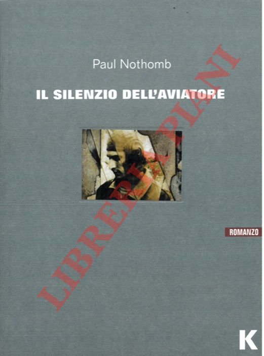 NOTHOMB Paul - - Il silenzio dell'aviatore.