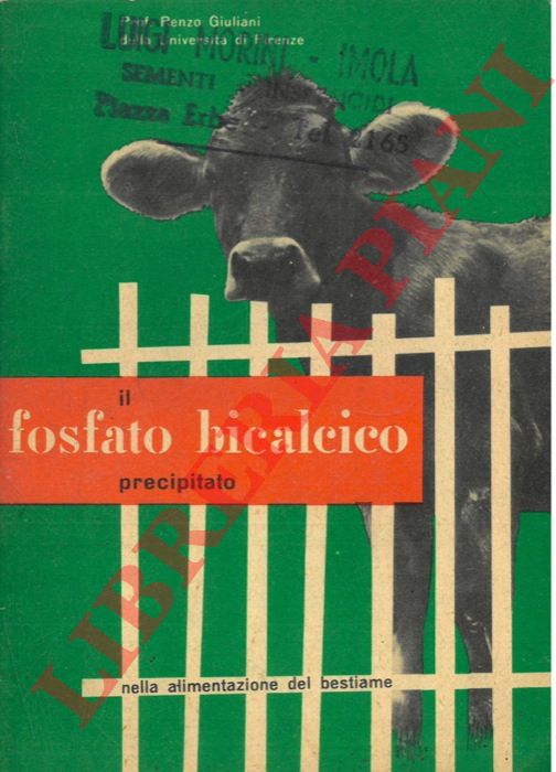 GIULIANI Renzo - - Il fosfato bicalcico precipitato nella alimentazione del bestiame.