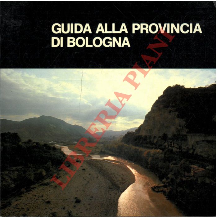 GOTTARELLI Elena - - Guida alla Provincia di Bologna.