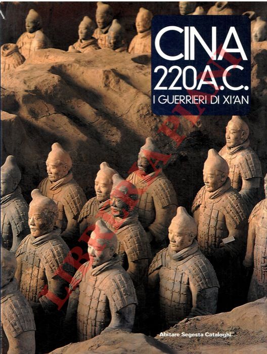 - - Cina 220 a. C. I guerrieri di Xi'an.