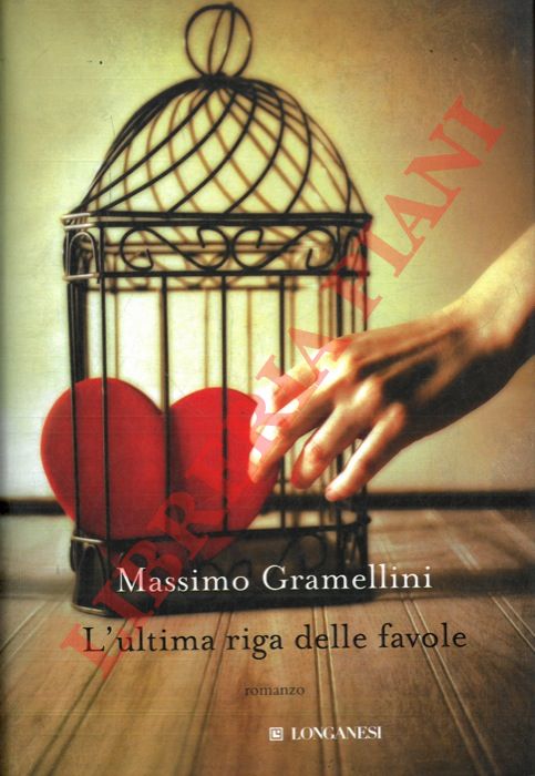 GRAMELLINI Massimo - - L'ultima riga delle favole.