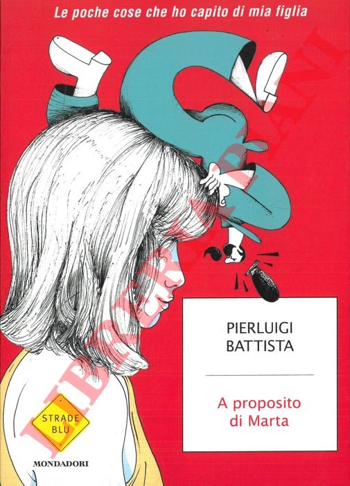 BATTISTA Pierluigi - - A proposito di Marta.
