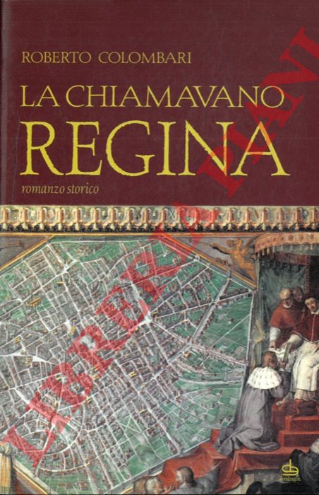 COLOMBARI Roberto - - La chiamavano Regina.