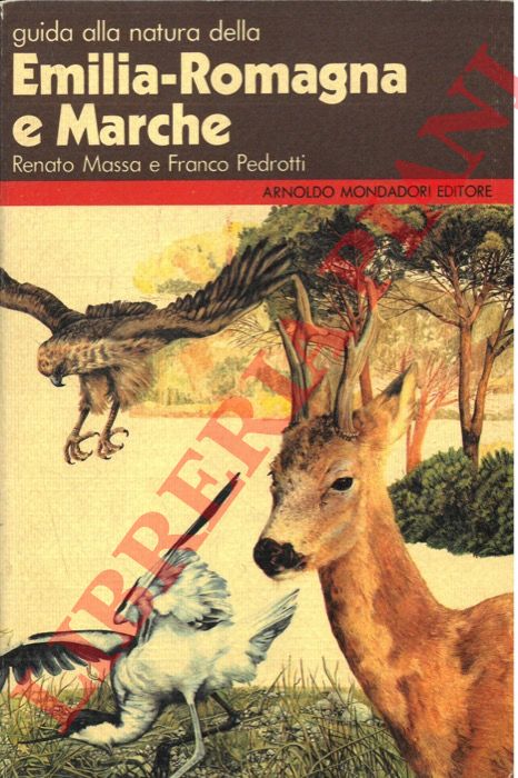MASSA Renato - PEDROTTI Franco - - Guida alla natura della Emilia-Romagna e Marche.