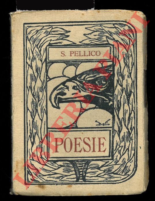 PELLICO S. - - Poesie. Con prefazione e note del Prof. Giuseppe Busato.