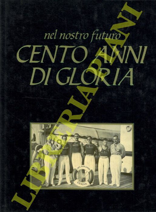 BERRA Alfredo - ELENI Oscar - REINERI Giorgio - - Nel nostro futuro cento anni di gloria.