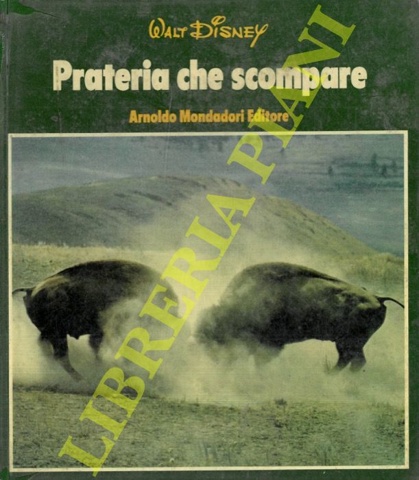 DISNEY Walt - - Prateria che scompare.