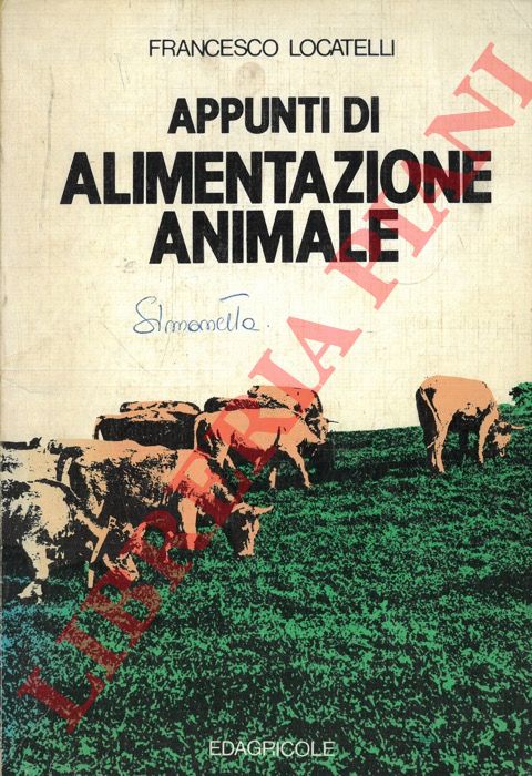 LOCATELLI Francesco - - Appunti di alimentazione animale.