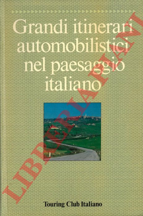 (ISNARDI Luigi) - - Grandi itinerari automobilistici nel paesaggio italiano.