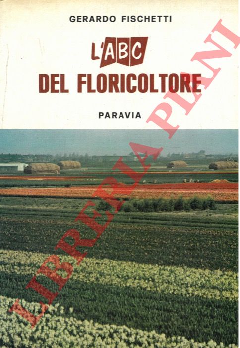 FISCHETTI Gerardo - - L'ABC del floricoltore.