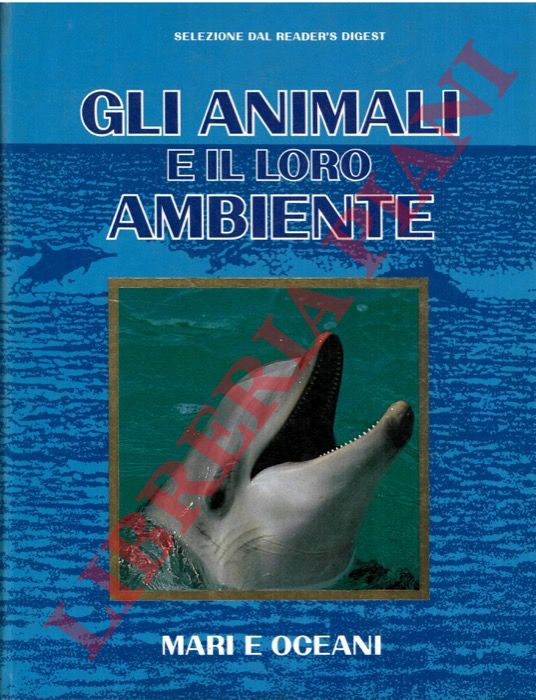 - - Gli animali e il loro ambiente. Mari e oceani.