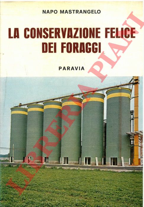 MASTRANGELO Napo - - La conservazione felice dei foraggi.
