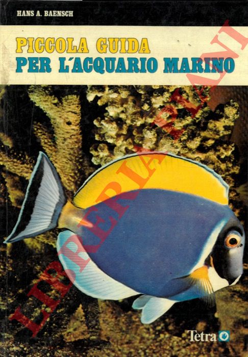 BAENSCH Hans A. - - Piccola guida per l'acquario marino.