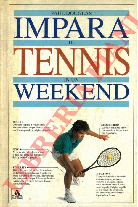 DOUGLAS Paul - - Impara il tennis in un weekend.